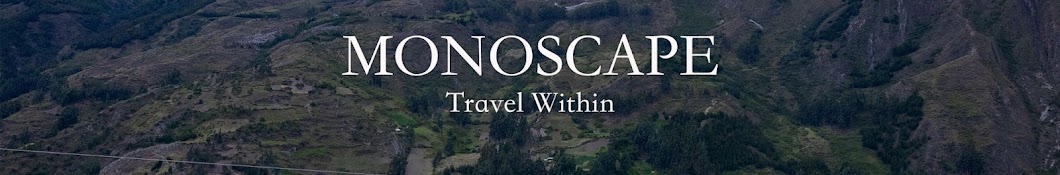 Monoscape Travel Within