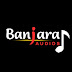 BANJARA AUDIOS