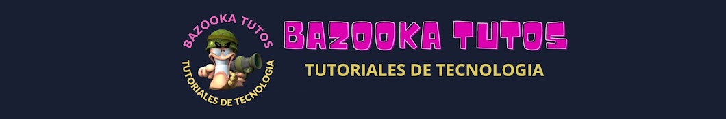 Bazooka Tutos