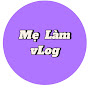 Mẹ làm vlog