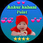 Ankur kahani point 