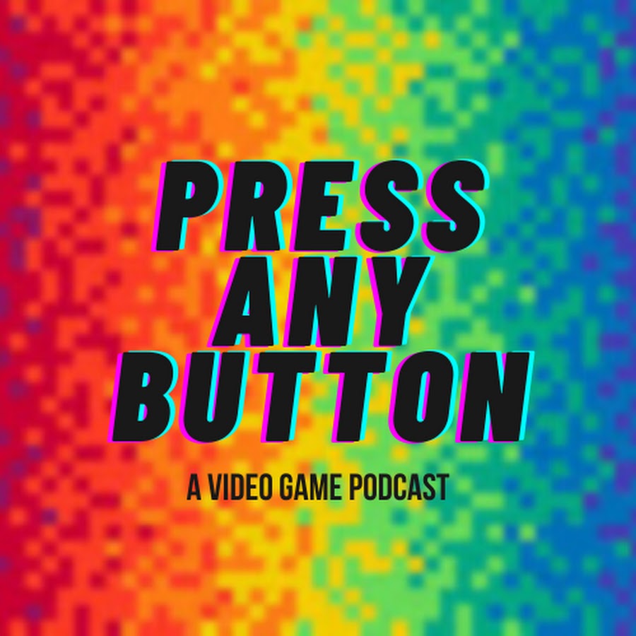 Press Any Button: A Video Game Podcast - YouTube