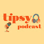 Tipsy Podcast