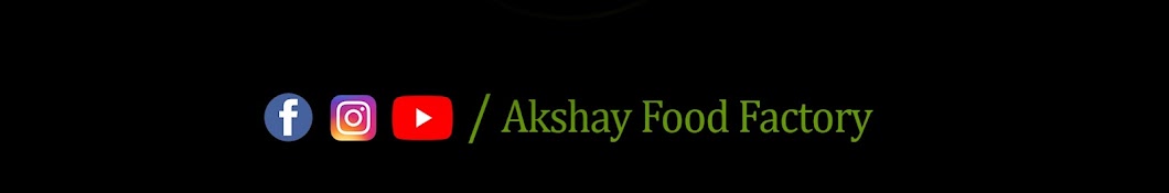 Akshay Food Factory Banner