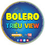 BOLERO TRIỆU VIEW