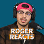 Roger Reacts