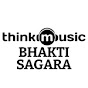 THINK MUSIC BHAKTI SAGARA