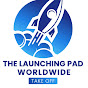 The Launching Pad Worldwide