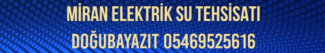 MİRAN ELEKTRİK SU TEHSİSATI