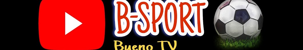 B-SPORT... Bueno TV