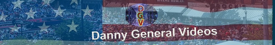 Danny General Videos