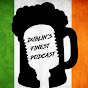 Dublin'sFinestPodcast