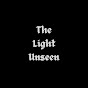 The Light Unseen