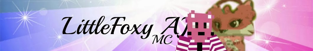 LittleFoxy AJ MC