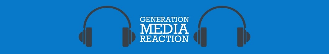 Generation Media Reaction