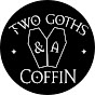 Two Goths and a Coffin