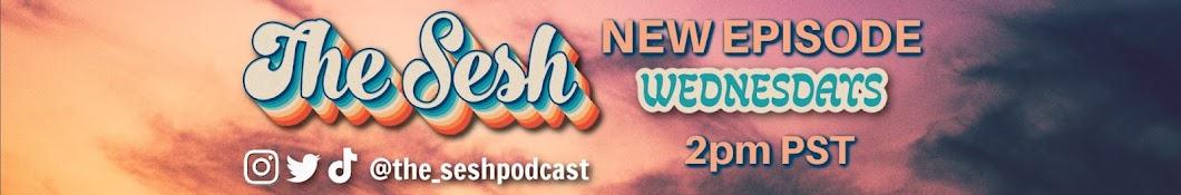 The Sesh Podcast Banner