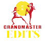 Grandmaster Edits