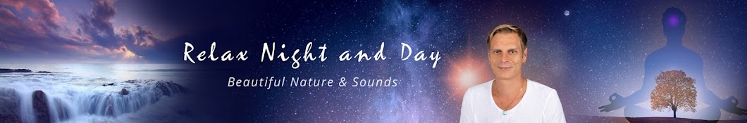 Relax Night and Day - Beautiful Nature & Sounds Banner
