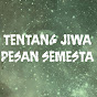 Tentang Jiwa Pesan Semesta