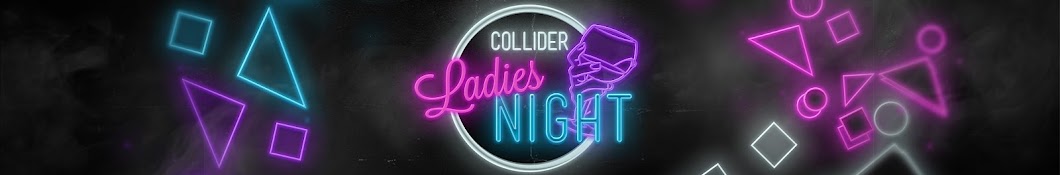 Collider Ladies Night