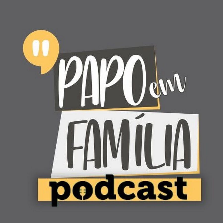 Papo em Família - Podcast @PapoemFamilia