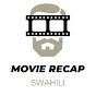 Movie Recap swahili