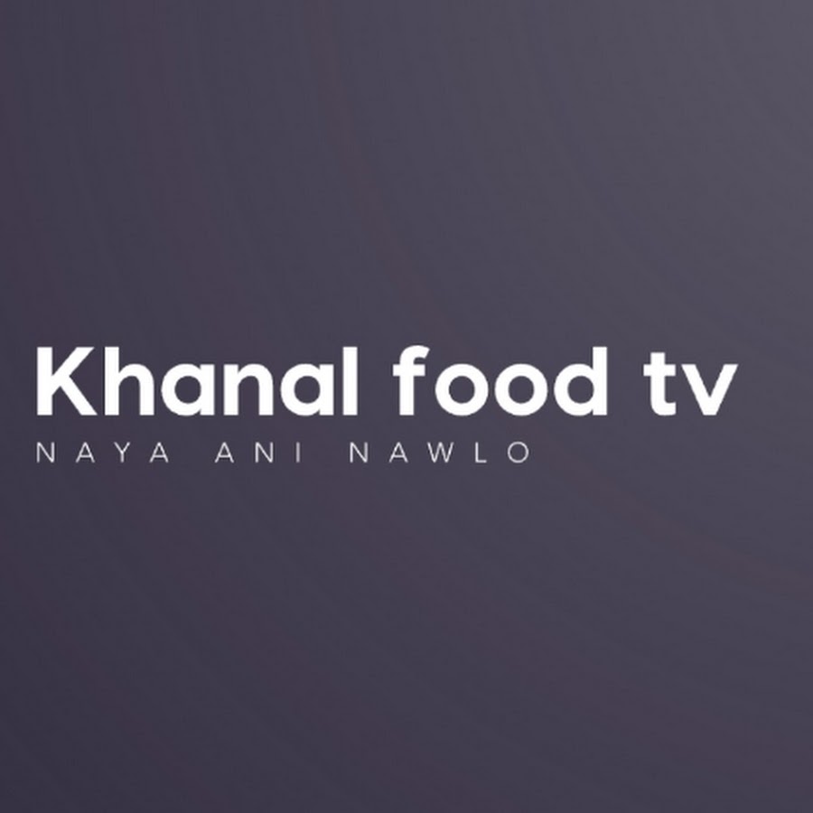 Khanal food tv - YouTube Khanal food tv