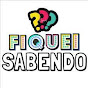 FIQUEI SABENDO