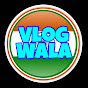 Vlog Wala