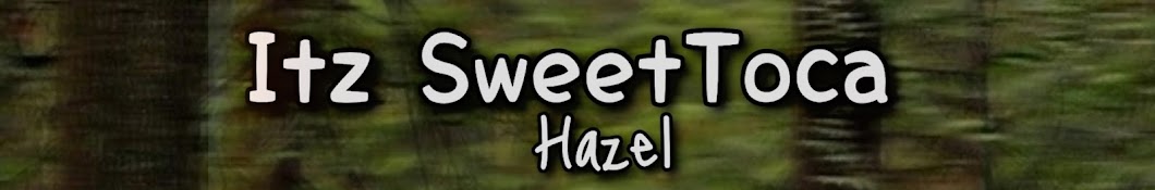 itz SweetToca Hazel