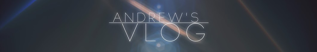 ANDREW'S VLOG