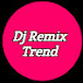 Dj Remix Trend