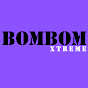 BOMBOM Xtreme