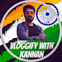 VLOGGIFY WITH KANNAN தமிழ்