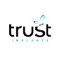 TRUST IMPLANTS