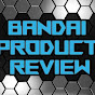 Bandai Product Review