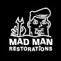 Mad Man Restorations