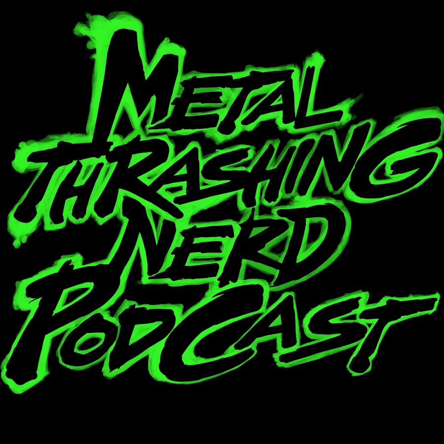 Metal Thrashing Nerd Podcast