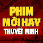 Phim Mới Hay Thuyết Minh 