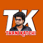 THANI KATCHI