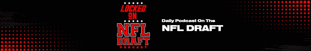 Locked On NFL Draft - Daily Podcast On The NFL Draft, College