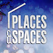 Places & Spaces