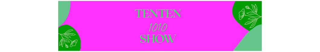 TENTEN1010 show