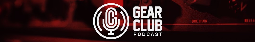 Gear Club Podcast