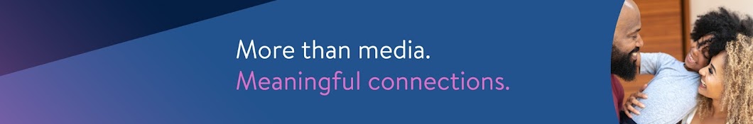 More than media. Meaningful connections