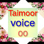 Taimoor voice 00