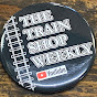 The Train Shop Weekly