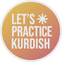 Let's Practice Kurdish - تعلم الكردية السورانية