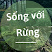 Sống với Rừng